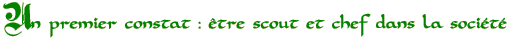 Un premier constat : être scout et chef dans la société
